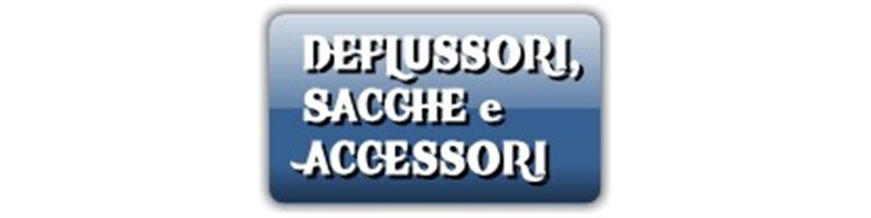 Deflussori, sacche e accessori