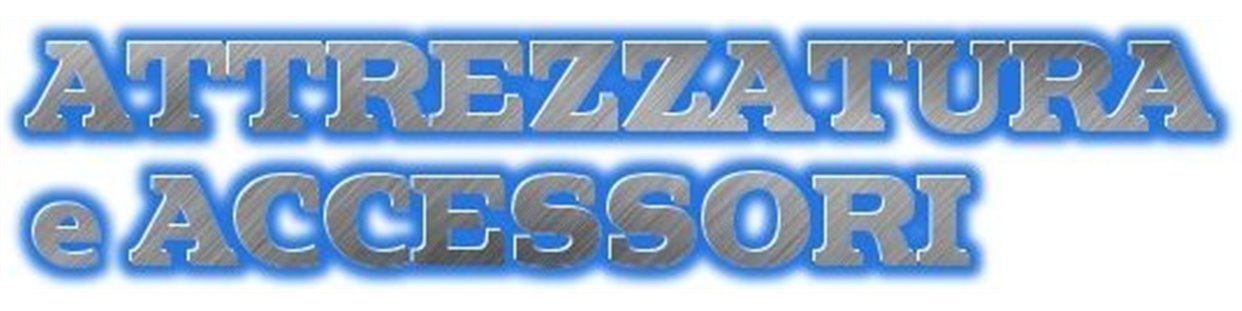 Attrezzatura e accessori